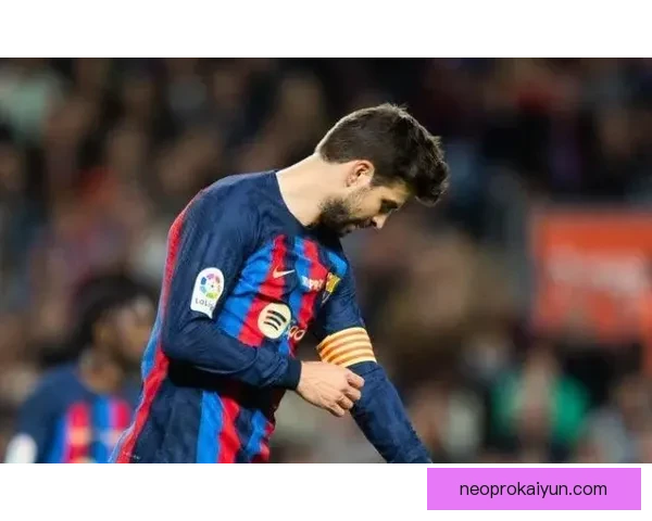 皮克传球能力本赛季表现稳健，后场组织作用持续提升晰